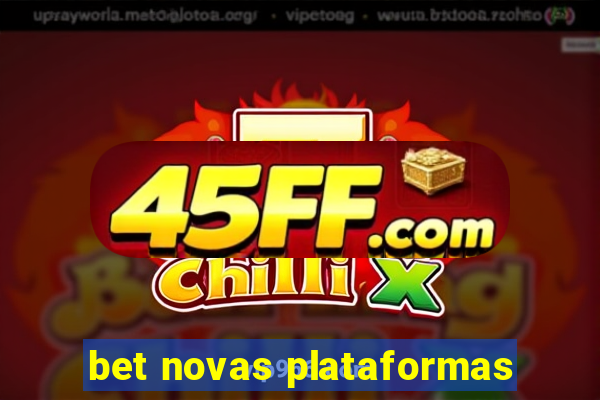 bet novas plataformas